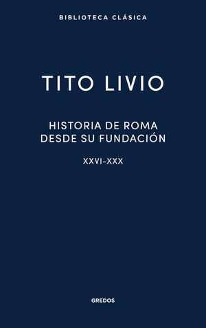 HISTORIA DE ROMA DESDE SU FUNDACION XXVI-XXX