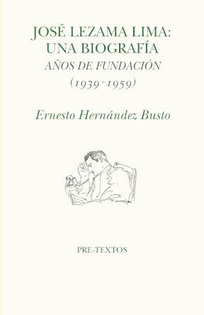JOSÉ LEZAMA LIMA. UNA BIOGRAFIA