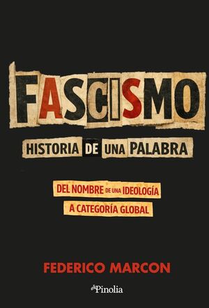 FASCISMO: HISTORIA DE UNA PALABRA