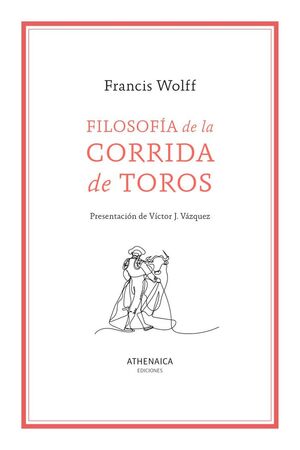 FILOSOFÍA DE LA CORRIDA DE TOROS