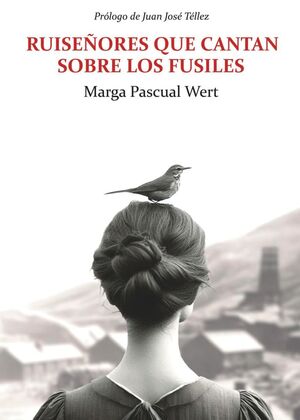 RUISEÑORES QUE CANTAN SOBRE LOS FUSILES