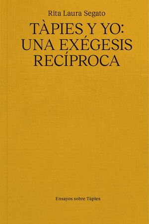 TÀPIES Y YO: UNA EXÉGESIS RECÍPROCA