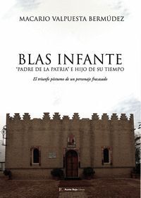 BLAS INFANTE, PADRE DE LA PATRIA E HIJO DE SU TIEMPO